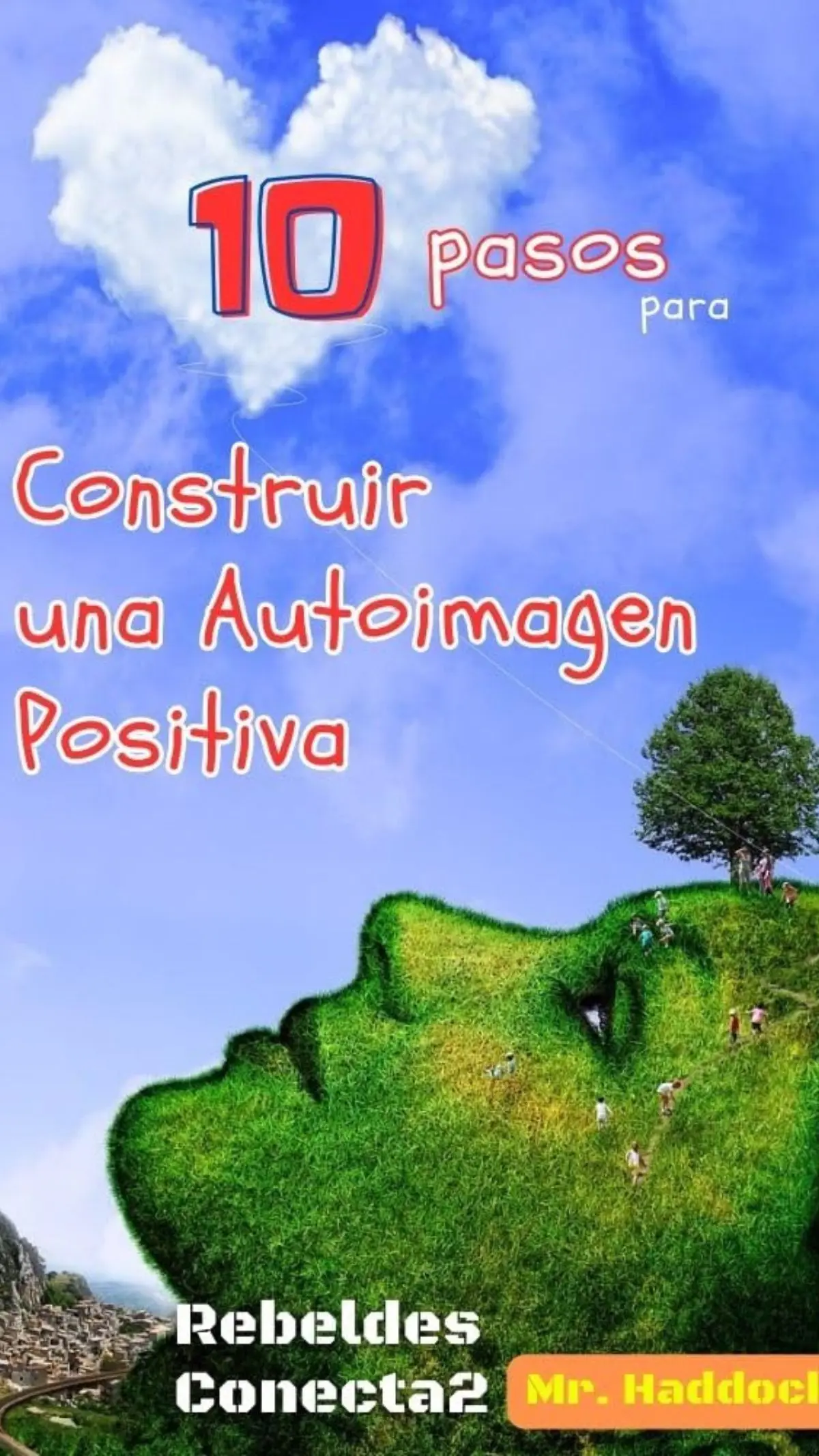 10 Pasos para Construir una Autoimagen Positiva